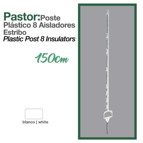 PASTOR: POSTE PLÃSTICO 8 AISLADORES ESTRIBO 150cm